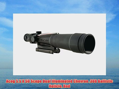 Acog 5.5 X 50 Scope Dual Illuminated Chevron .308 Ballistic Reticle Red