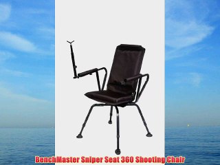 BenchMaster Sniper Seat 360 Shooting Chair