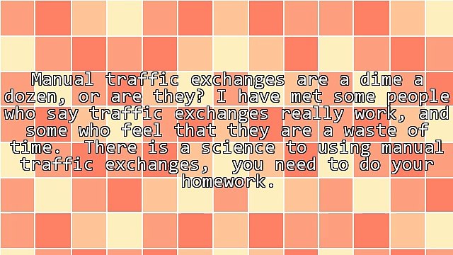 Getting the most out of Manual Traffic Exchanges.
