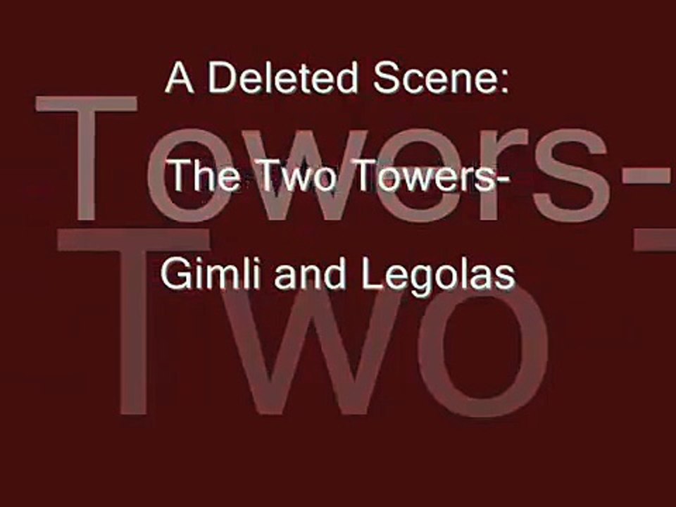 Legolas and Gimli-Deleted Scene