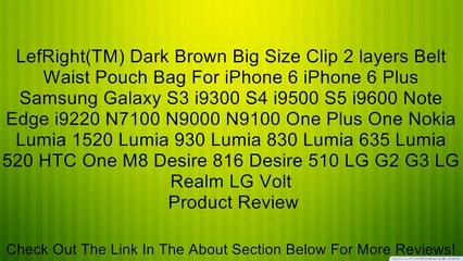 LefRight(TM) Dark Brown Big Size Clip 2 layers Belt Waist Pouch Bag For iPhone 6 iPhone 6 Plus Samsung Galaxy S3 i9300 S4 i9500 S5 i9600 Note Edge i9220 N7100 N9000 N9100 One Plus One Nokia Lumia 1520 Lumia 930 Lumia 830 Lumia 635 Lumia 520 HTC One M8 Des
