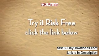 CB Pirate 2.0 Review, Will It Work (instrant access)