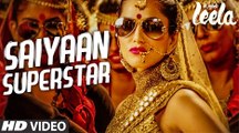 Saiyaan Superstar HD VIDEO Song - Sunny Leone - Tulsi Kumar - Ek Paheli Leela