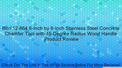 Bon 12-864 6-Inch by 6-Inch Stainless Steel Concrete Chamfer Tool with 45-Degree Radius Wood Handle Review