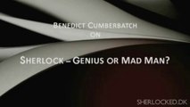 Benedict Cumberbatch - Sherlock, genius or madman?