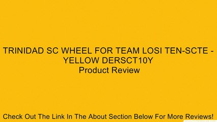 TRINIDAD SC WHEEL FOR TEAM LOSI TEN-SCTE - YELLOW DERSCT10Y Review
