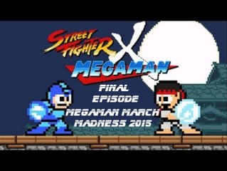 MMM 2015:  Street Fighter X Megaman Final Episode (Gameplay Only)