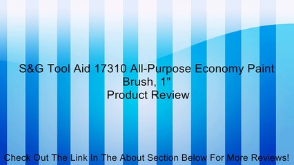 S&G Tool Aid 17310 All-Purpose Economy Paint Brush, 1" Review
