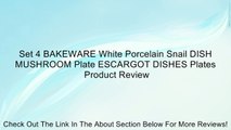Set 4 BAKEWARE White Porcelain Snail DISH MUSHROOM Plate ESCARGOT DISHES Plates Review