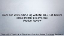 Black and White USA Flag with INFIDEL Tab Sticker (decal military pro america) Review