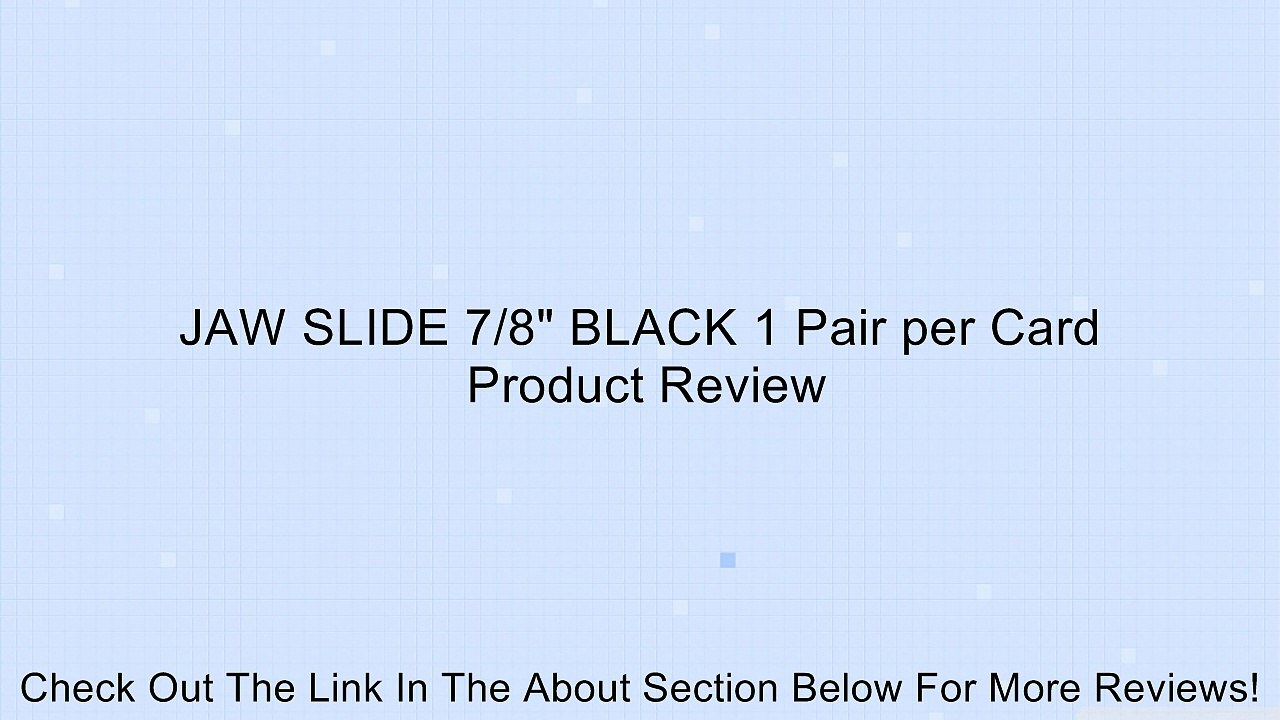JAW SLIDE 7/8" BLACK 1 Pair per Card Review