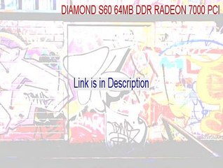 DIAMOND S60 64MB DDR RADEON 7000 PCI Serial - DIAMOND S60 64MB DDR RADEON 7000 PCIdiamond s60 64mb ddr radeon 7000 pci (2015)