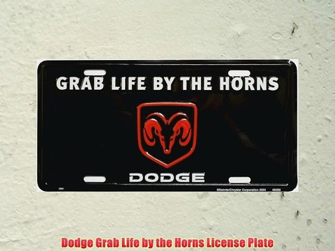Dodge Grab Life by the Horns License Plate
