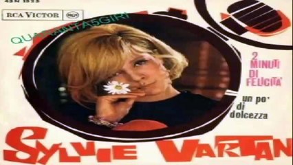 DUE MINUTI DI FELICITA'／UN PO' DI DOLCEZZA 1967 (Facciate2) - Sylvie Vartan