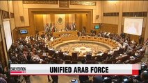 Arab League calls for creation of unified force against region's extremists
