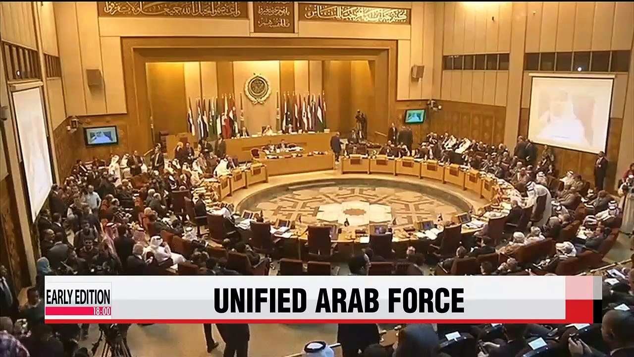Arab League calls for creation of unified force against region's extremists
