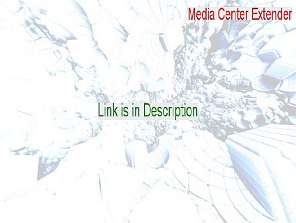 Media Center Extender Keygen - Download Now [2015]