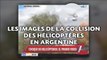 Les images de la collision des hélicoptères en Argentine