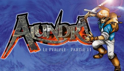 [Periple] Alundra (Part 11/26)