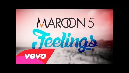 FEELINGS BY MAROON 5