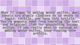 Learn How To Make Money Online With These Tips
