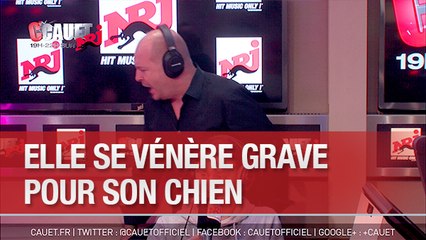 Elle se vénère grave pour son chien - C'Cauet sur NRJ