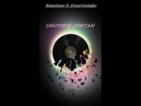 ErmanTandoğan Ft. BirkanGezer - UNUTMUŞ ÇOKTAN