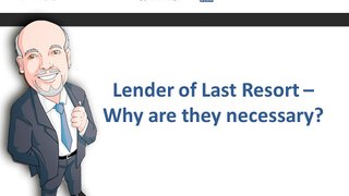 Lender of Last Resort – Why are they necessary?