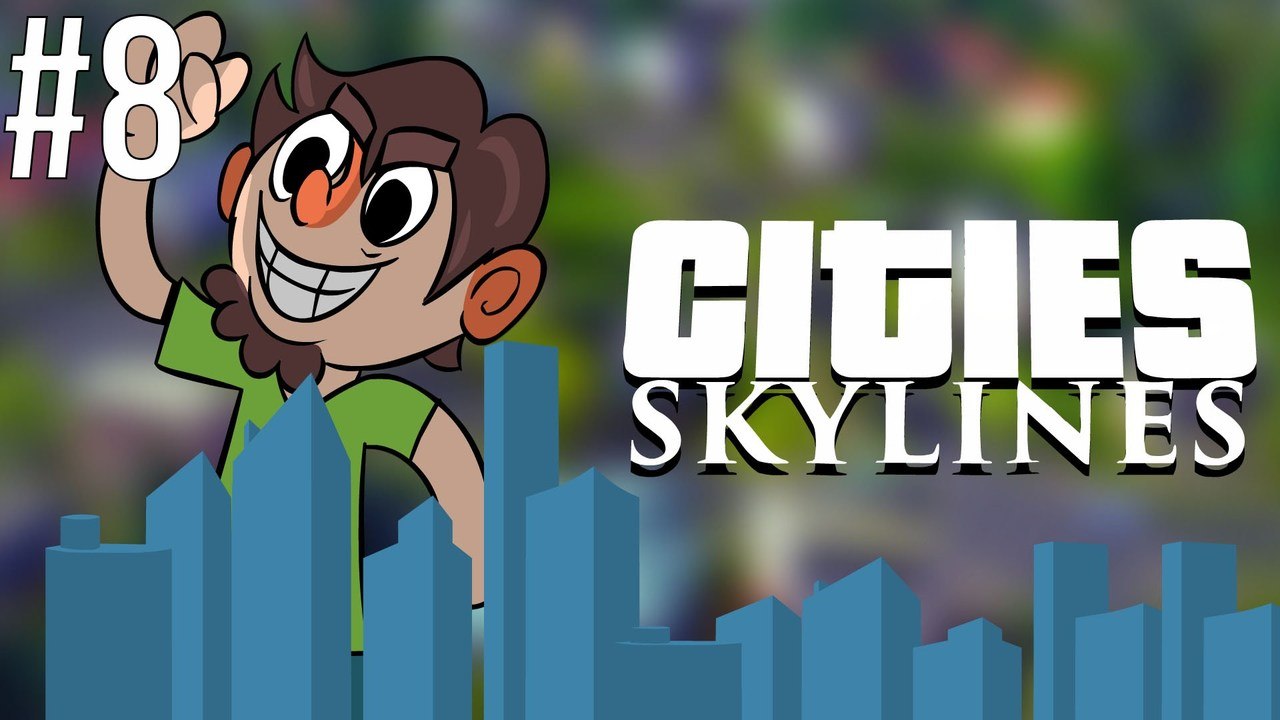 Cities Skylines - Let's Play - Episode 8