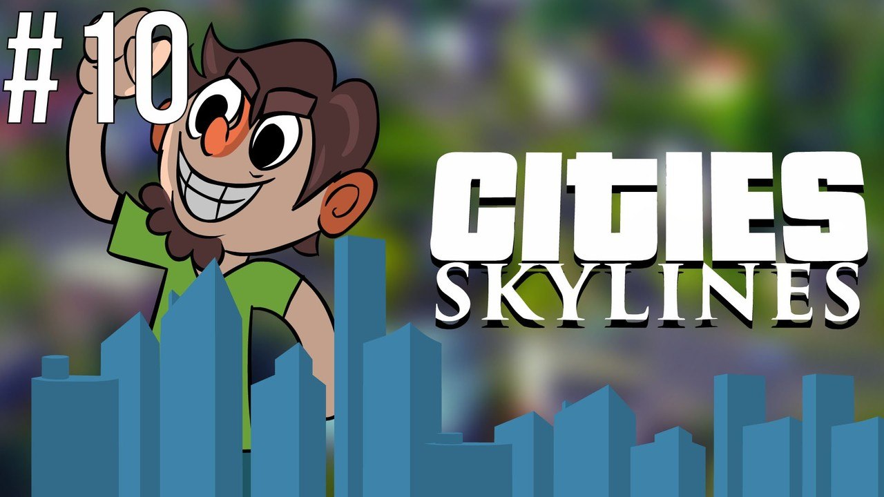 Cities Skylines - Let's Play - Episode 10