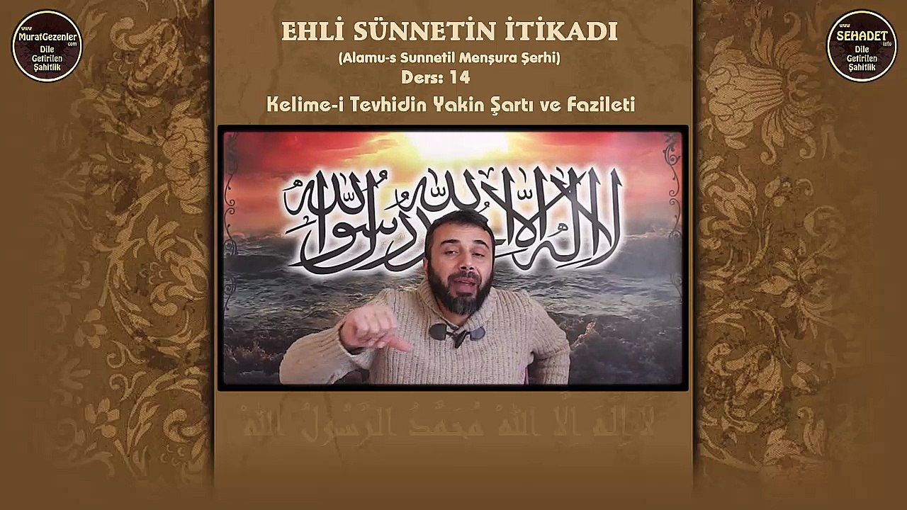 Ehli Sünnetin İtikadı 14.Ders: Kelime-i Tevhidin Yakin Şartı ve Fazileti