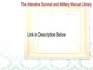 The Interative Survival and Military Manual Library Download [Download Now]