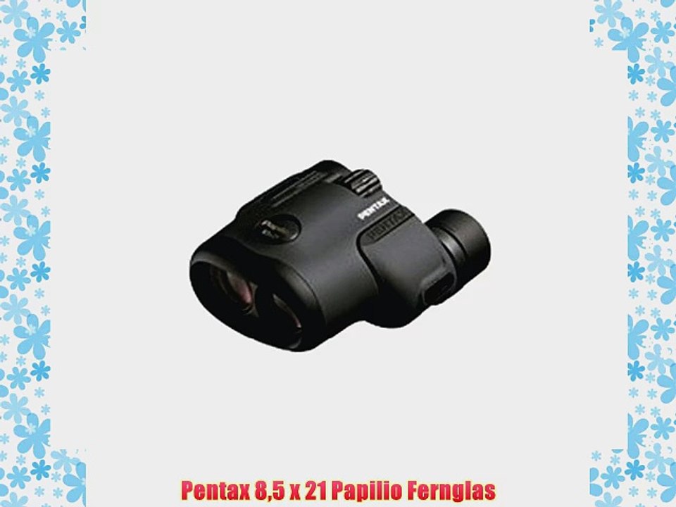 Pentax 85 x 21 Papilio Fernglas