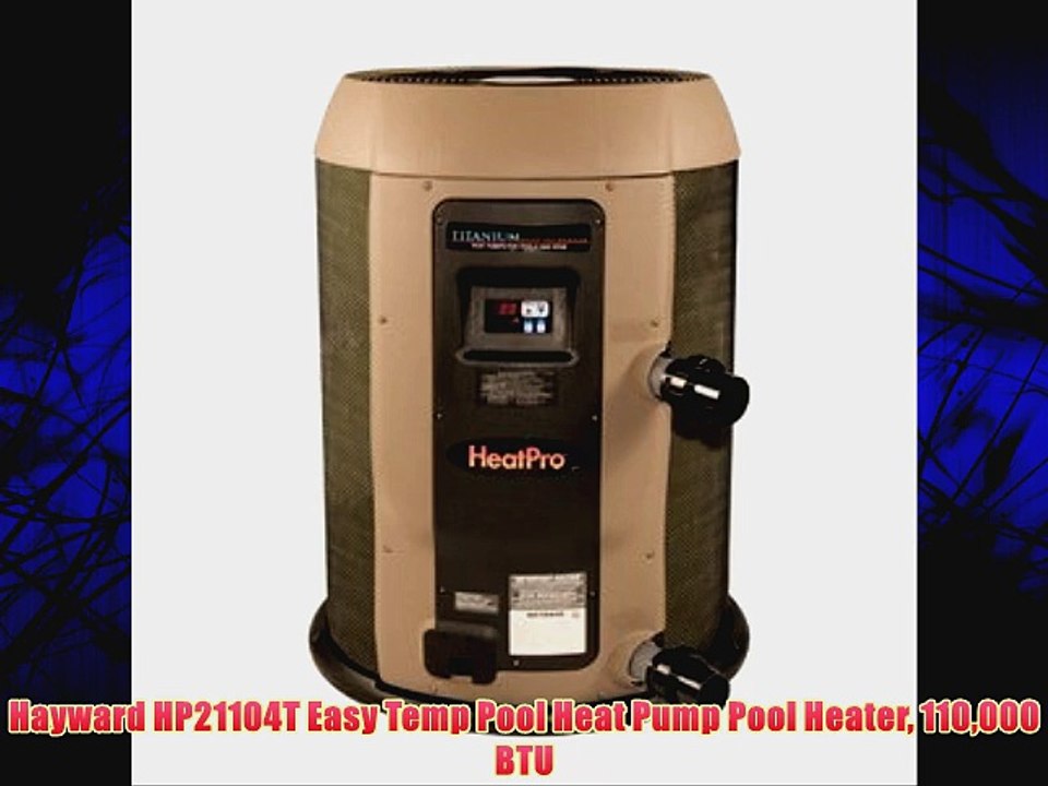 Hayward HP21104T Easy Temp Pool Heat Pump Pool Heater 110000 BTU