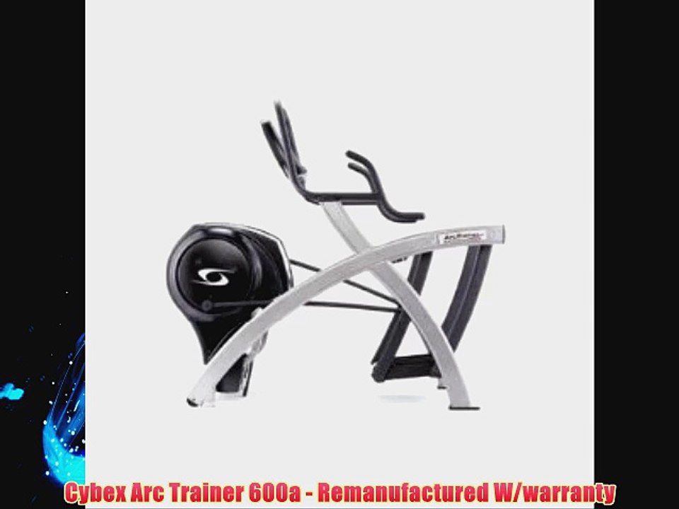 Cybex Arc Trainer 600a - Remanufactured W/warranty