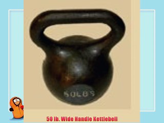 50 lb. Wide Handle Kettlebell