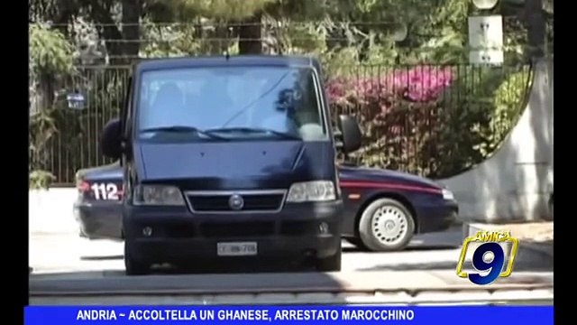 ANDRIA | Accoltella un ghanese, arrestato marocchino