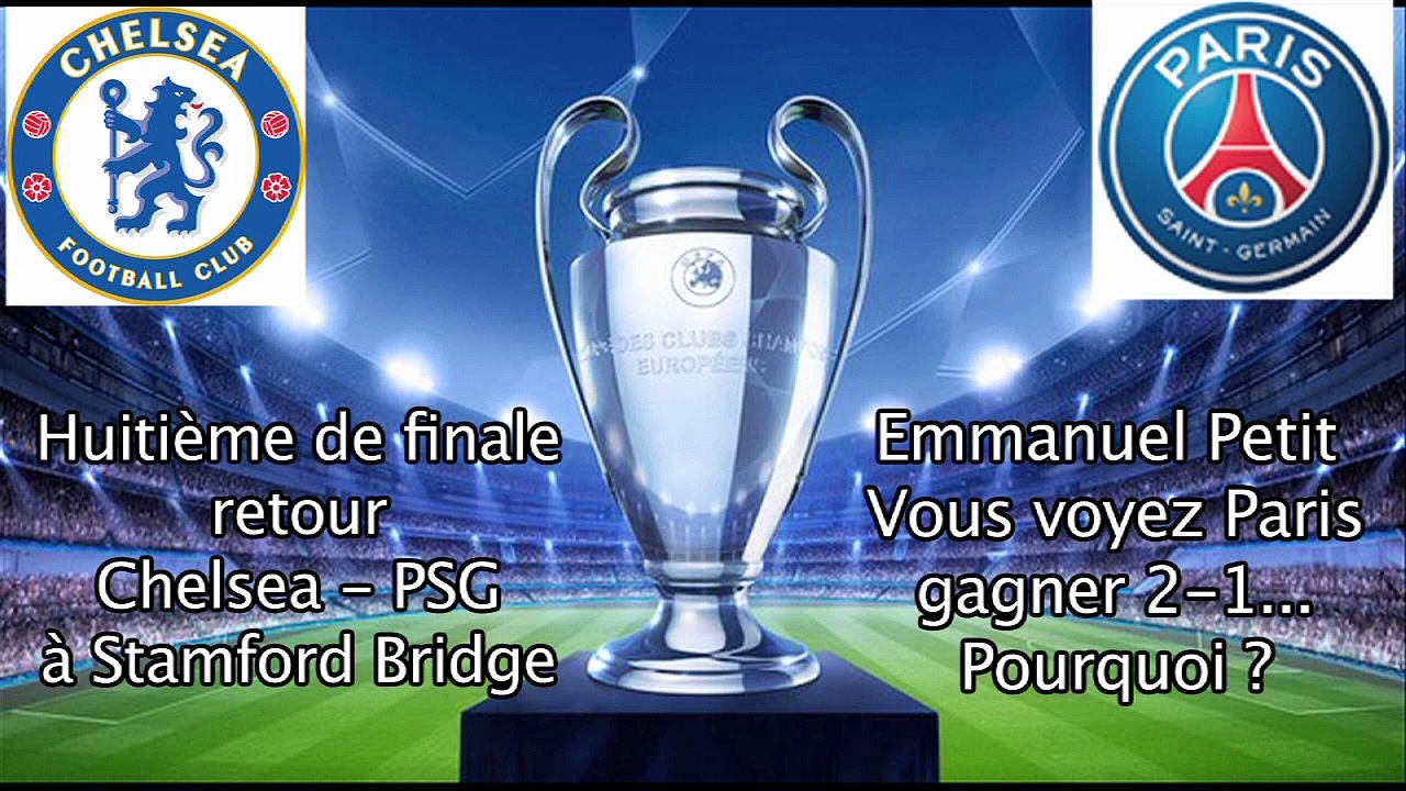 Chelsea-PSG - Emmanuel Petit : "Chelsea va perdre 2-1 contre le PSG !"