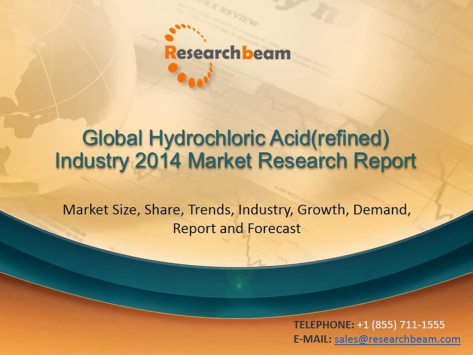 Global Hydrochloric Acid(Refined) Industry Size, Share, Market Trends, Report 2014