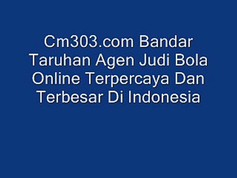 Cm303 com Bandar Taruhan Agen Judi Bola Online Terpercaya Dan Terbesar Di Indonesia