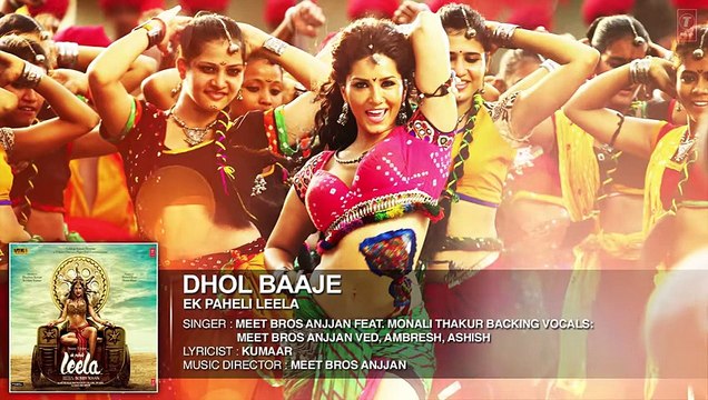 Official 'Dhol Baaje' | Full HD Song AUDIO | Sunny Leone | Meet Bros Anjjan ft. Monali Thakur |Ek Paheli Leela |720p