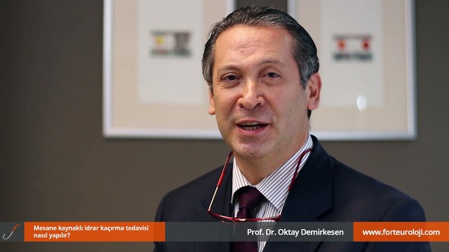 Mesane kaynaklı idrar kaçırma tedavisi nasıl yapılır? - Prof. Dr. Oktay Demirkesen