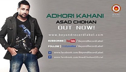 Adhori Kahani - Asad Chohan - Full Audio Song - Beyond Records