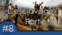 L'abolition de l'esclavage Partie 2 - UPH #8