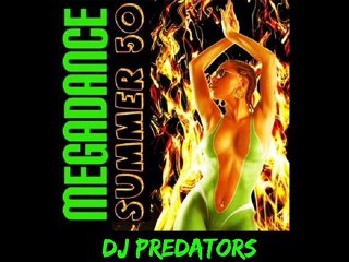 Mega 50 Dance Summer 2015 - DJ PREDATORS