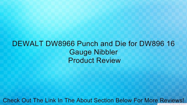 DEWALT DW8966 Punch and Die for DW896 16 Gauge Nibbler Review