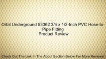 Orbit Underground 53362 3/4 x 1/2-Inch PVC Hose-to-Pipe Fitting Review