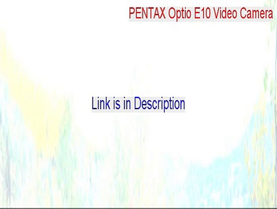 PENTAX Optio E10 Video Camera Crack - Download Here (2015)