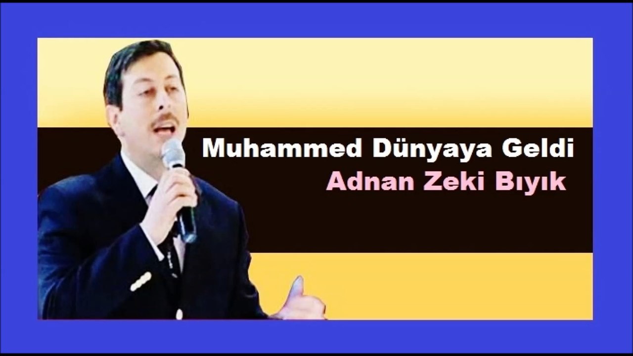 Muhammed Dünya'ya Geldi-Adnan Zeki Bıyık