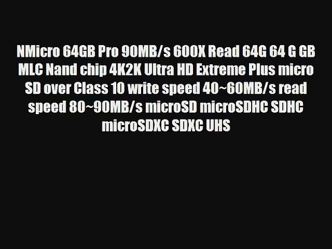 NMicro 64GB Pro 90MB/s 600X Read 64G 64 G GB MLC Nand chip 4K2K Ultra HD Extreme Plus micro